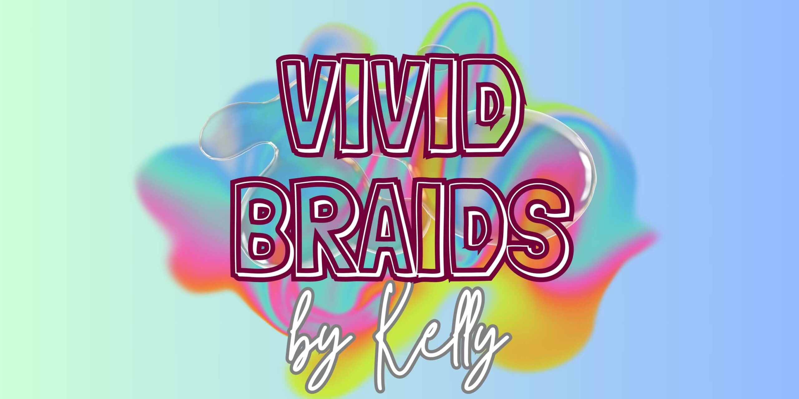 Vivid Braids by Kelly